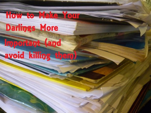 Make Your Darlings More Important.jpg