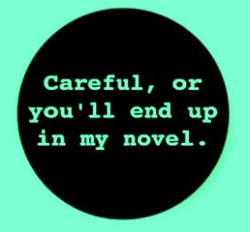 careful_or_youll_end_up_in_my_novel_round_sticker-rae60fc169aa946faa3d08ee493ce1893_v9waf_8byvr_324