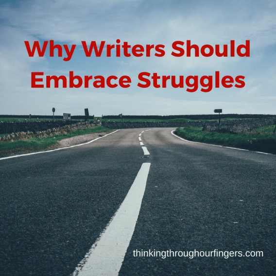 Why Writers Should Embrace Struggles.png