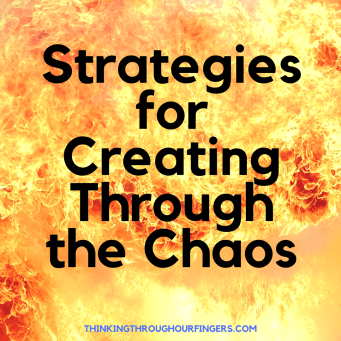 Strategies for Creating Through the Chaos.png