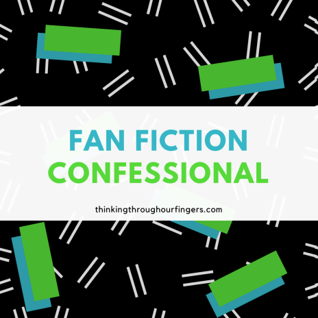 Fan Fiction Confessional.png