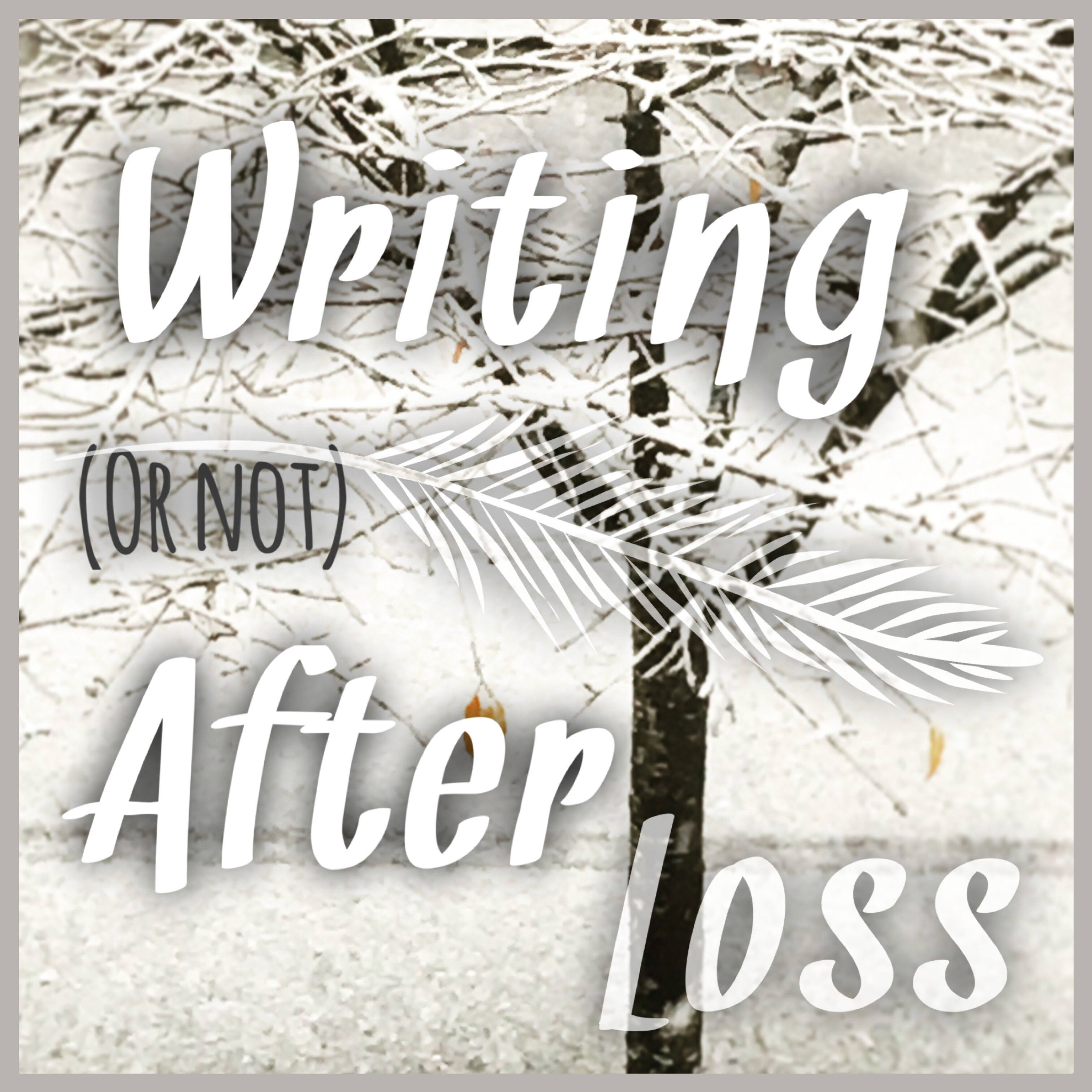 Writing (or not) After Loss | Thinking Through Our Fingers