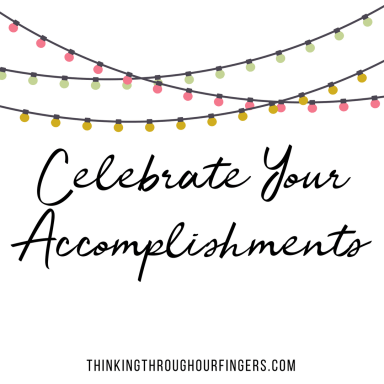 Celebrate YourAccomplishments